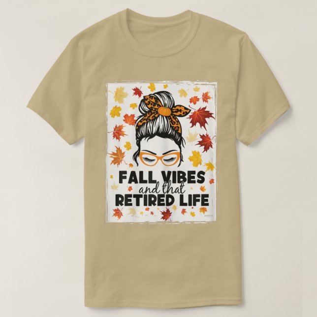 Könsbitande bun faller vibes och det pensionerade  t shirt (Design framsida)