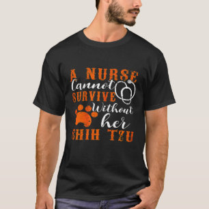 Könscant Överlever utan Shih Tzu Nurse Hund Mamma T Shirt