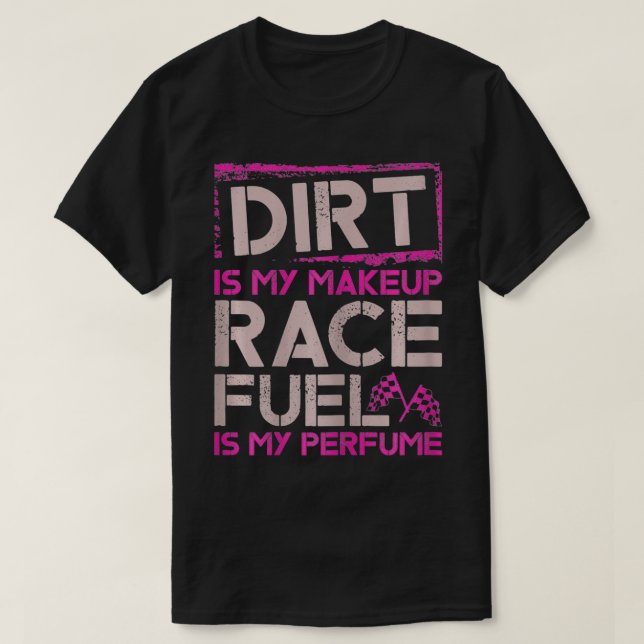 KönsDirt är min Makeup Tävling Fuel är min Parfym  T Shirt (Design framsida)