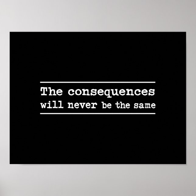 Konsekvenserna kommer aldrig att bli desamma poster (Framsidan)