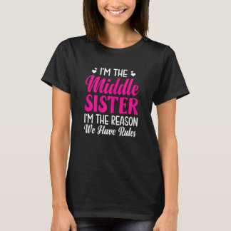 Könsen att jag är Mitten-syster... T Shirt