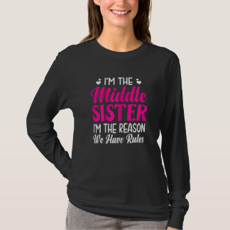Könsen att jag är Mitten-syster... T Shirt