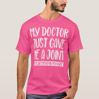 Könser min Doktor gav mig just en gemensam ersättn T Shirt