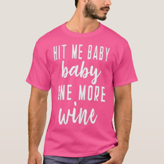 Könser Slåare mig Baby En mer Vin Bridesmaid Möhip T Shirt