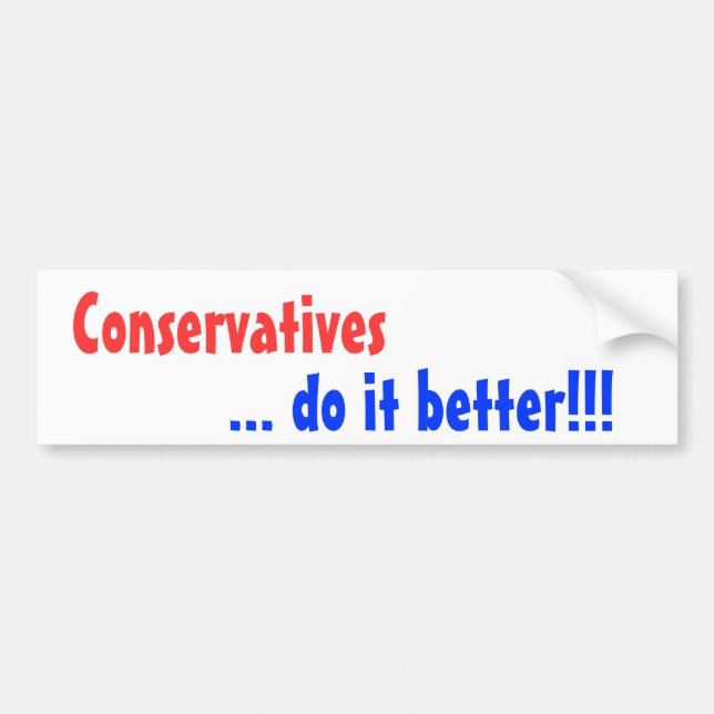Konservativ… gör det som är bättre!!! bildekal (Framsidan)