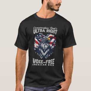 Konservativ Pappa Ultra Höger 100 arbetsfri Ameri T Shirt