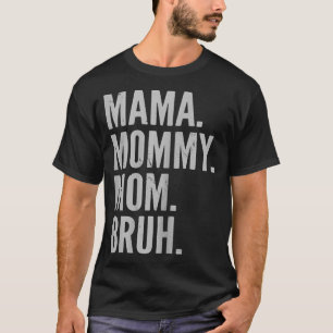 Könsfonen Mamma Mamma Mamma Bruh Mamma och me Mamm T Shirt