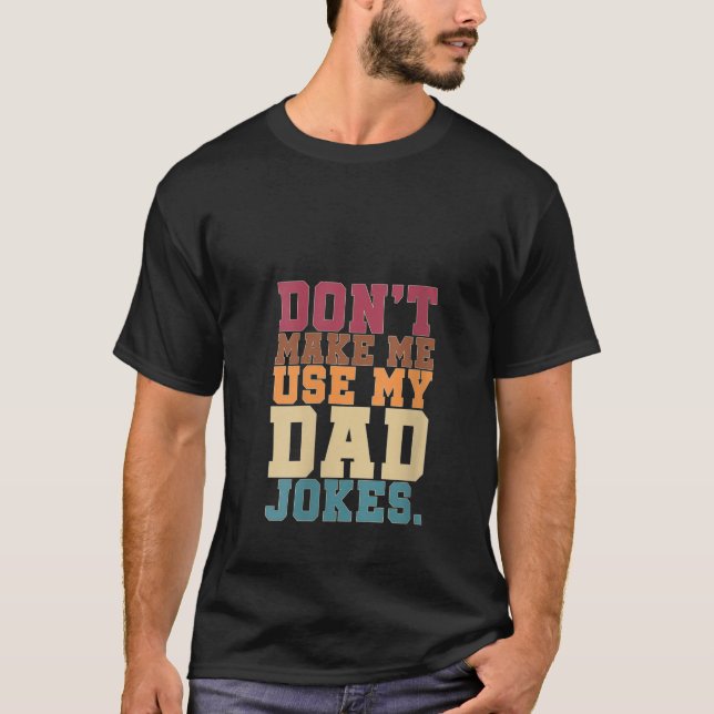 Könsfont Punny Pappa Humoral gör mig inte till Anv T Shirt (Framsida)