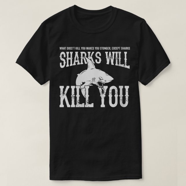 Könshajar kommer att Döda dig en vacker Sarcasm-No T Shirt (Design framsida)