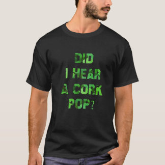 Könskvinnor hörde jag en Kork-puff? T Shirt