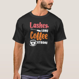 Könslash Long Coffee Strong Beautician Make U T Shirt