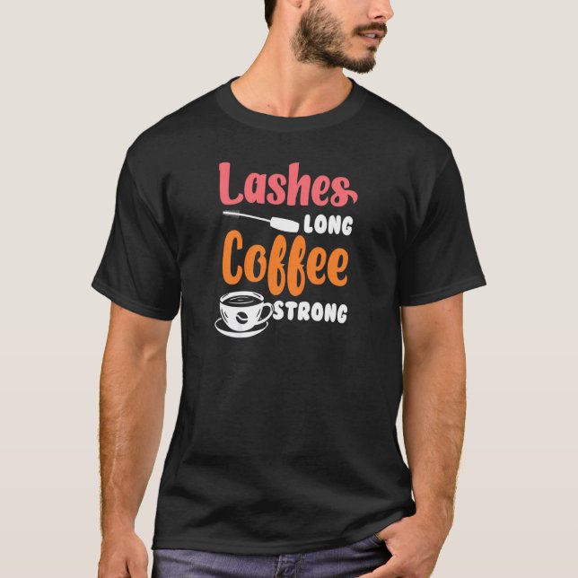 Könslash Long Coffee Strong Beautician Make U T Shirt (Framsida)