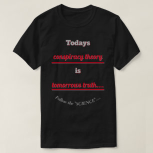 Konspirationsteori och sanning Följ vetenskapsdagb T Shirt