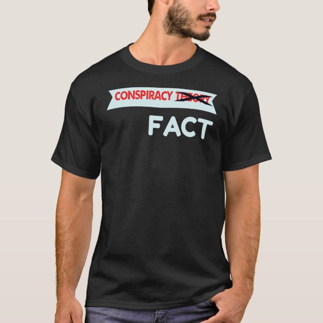 Konspirationsteori Slog Ut Fakta T Shirt (Framsida)