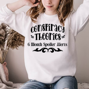 Konspirationsteorier - 6 månaders Spoilervarningar T Shirt