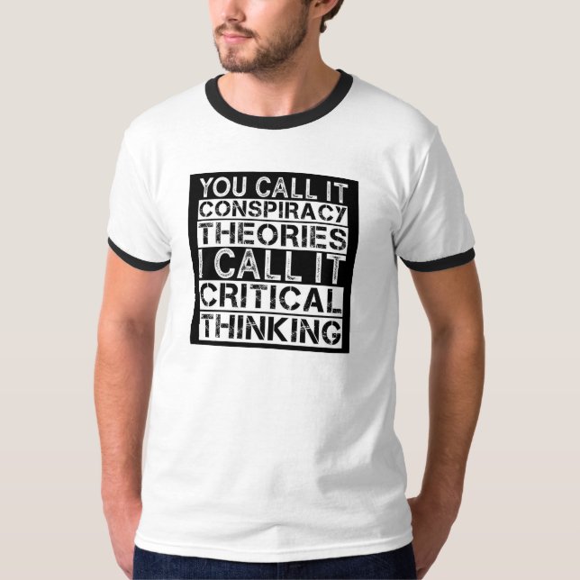 Konspirationsteorier Kritiskt tänkande roligt T Shirt (Framsida)