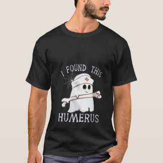 Könssjuksköterskor jag hittade Humerus Funny Ghost T Shirt