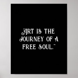 Konst är en fri själs färd. Anpassa svart Poster