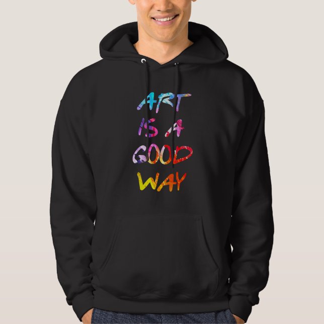 Konst är ett Bra sätt Hoodie (Framsida)