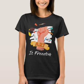 Konst är Frihetens underbar för konstnärer som kär T Shirt