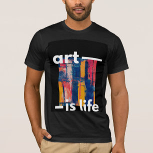 konst är livet t shirt