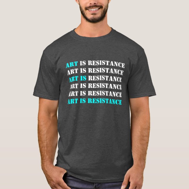 Konst är motstånd tee shirt (Framsida)