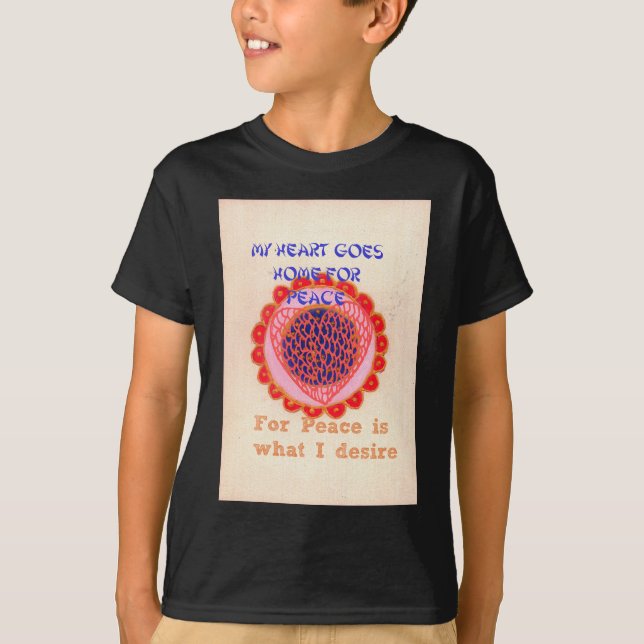 Konst utskrift av "My Heart Goes Home for Peace" Tee Shirt (Framsida)