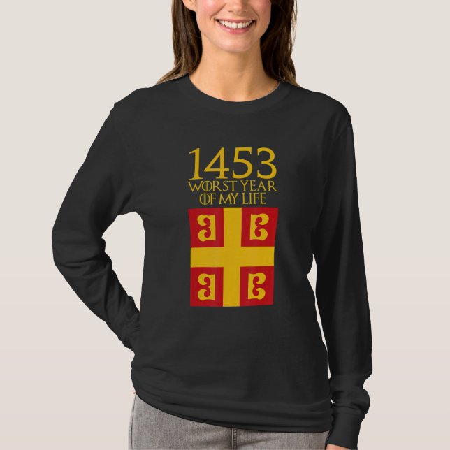 Konstantinopels fall 29 1453 mitt värsta år t shirt (Framsida)