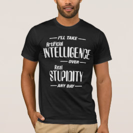 Konstgjord intelligens över verklig stupiditet t shirt