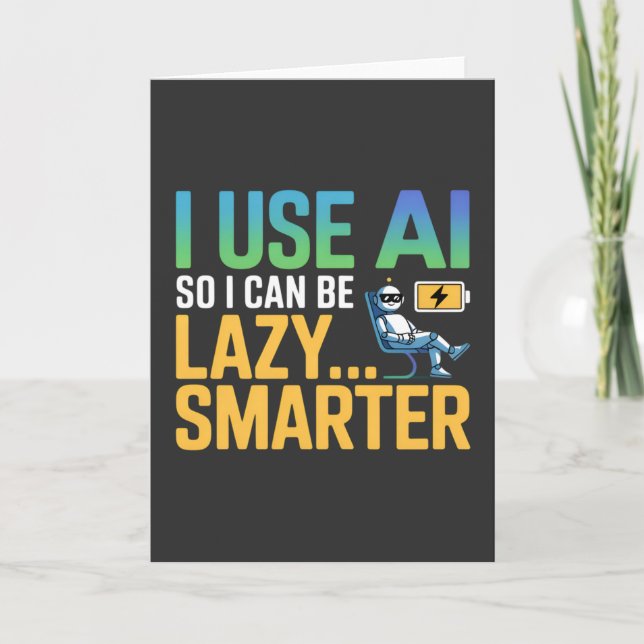Konstgjord intelligenslazy Smarter Funny design Kort (Framsida)