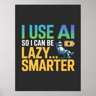 Konstgjord intelligenslazy Smarter Funny design Poster