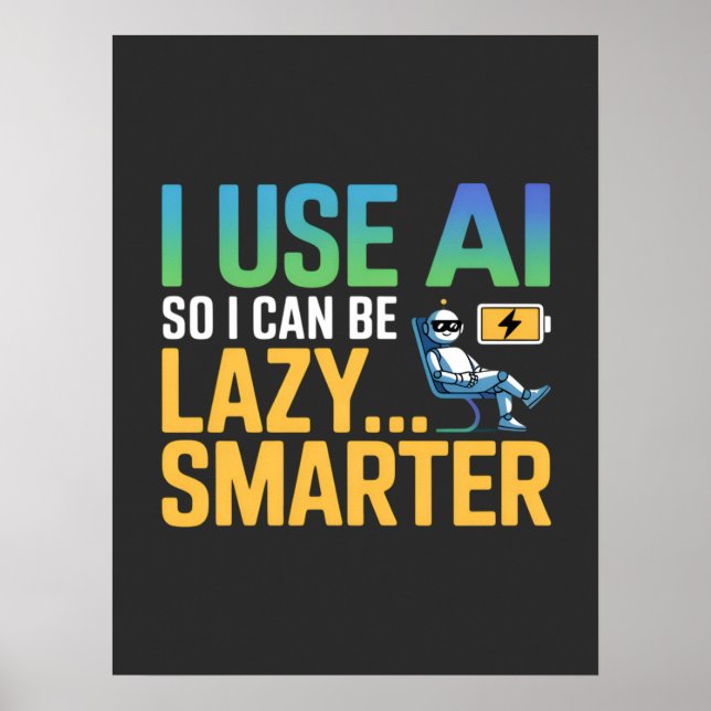 Konstgjord intelligenslazy Smarter Funny design Poster (Framsidan)