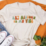 Konsthistorien i Groovy 1970-talet är min vibe, ko T Shirt<br><div class="desc">Ge den här konsthistoriken min vibe till konsthistorikern i ditt liv.</div>