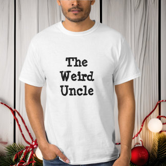 Konstig Farbror, Familj Humor Shirt Tee