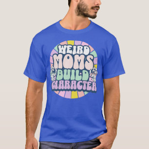 Konstig Mammor Bygg tecken T Shirt