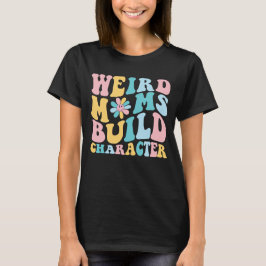 konstig mammor bygger tecken, Trendig Mamma T Shirt
