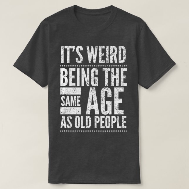 Konstigen är att Yoras gamla folk är lika gamla T Shirt (Design framsida)