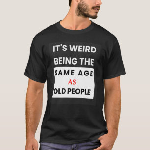 Konstigen är densamma som äldre 1 t shirt
