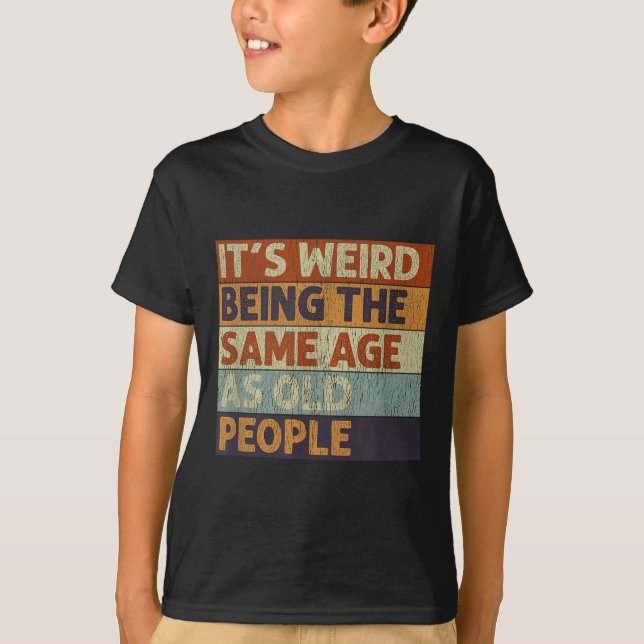 Konstigen är densamma som den gamla pensionären S T Shirt (Framsida)