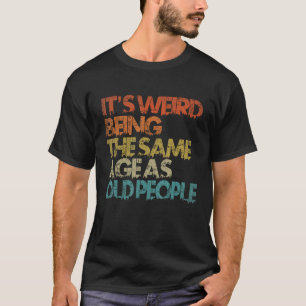 Konstigen är densamma som den gamla pensionären V T Shirt