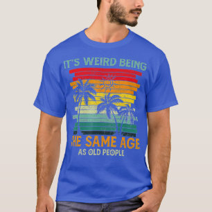 Konstigen är densamma som den gamla, ynka och gaml t shirt