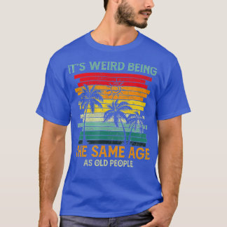 Konstigen är densamma som den gamla, ynka och gaml t shirt