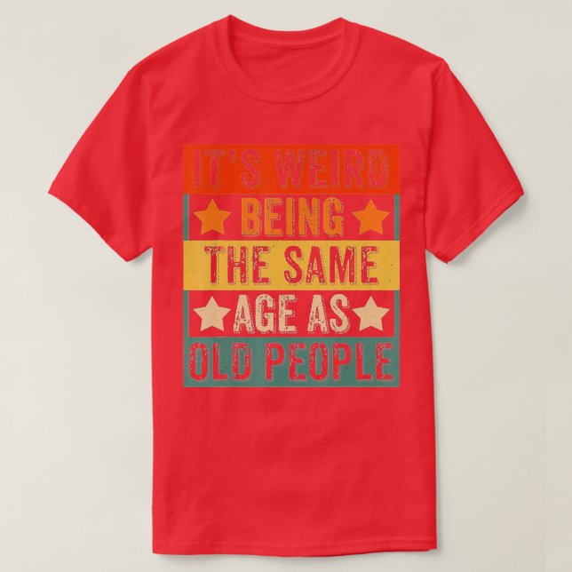 Konstigen är densamma som den gamla, ynka och gaml t shirt (Design framsida)