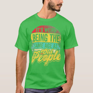 Konstigen är densamma som den gamla, ynka och gaml t shirt