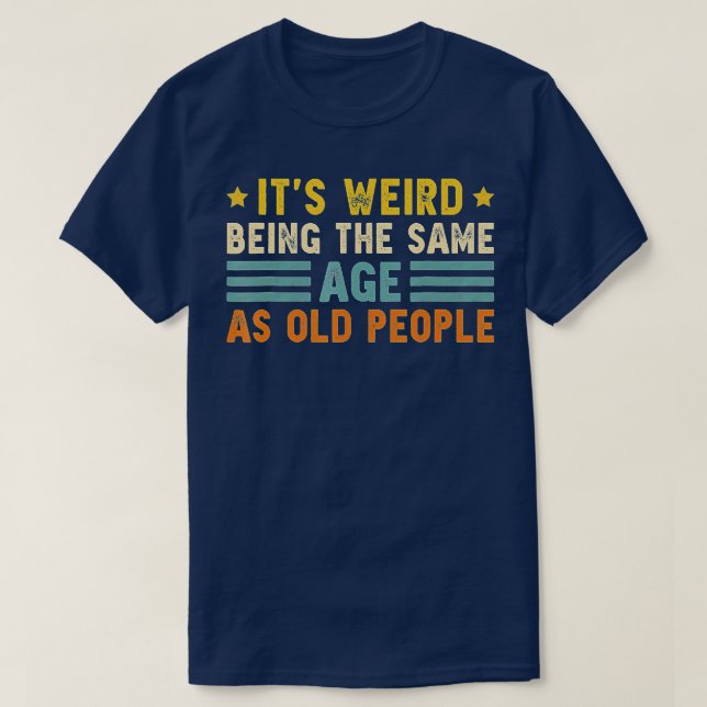 Konstigen är densamma som den gamla, ynka och gaml t shirt (Design framsida)