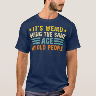Konstigen är densamma som den gamla, ynka och gaml t shirt