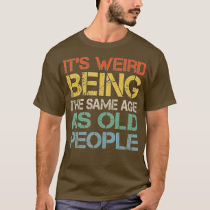 Konstigen är densamma som den gamla, ynka och gaml t shirt