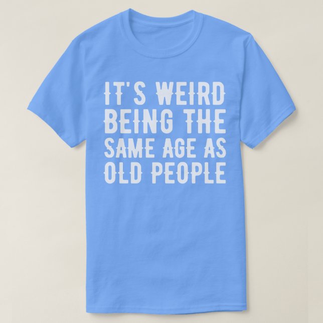 Konstigen är samma ålder som 22 år t shirt (Design framsida)