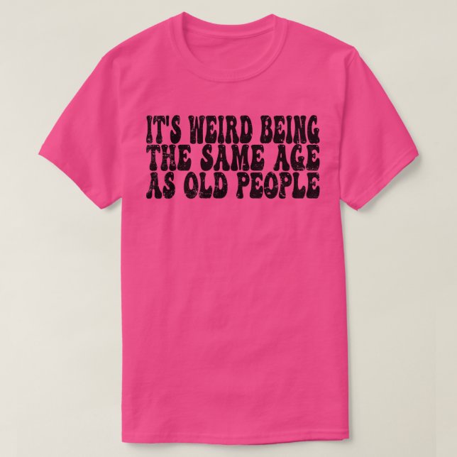 Konstigen är samma ålder som gamla roliga t shirt (Design framsida)