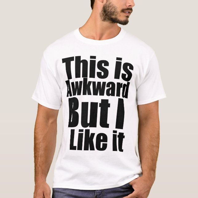 Konstigt men mig gilla det…, T-tröja Tröja (Framsida)